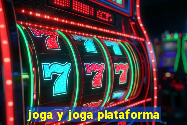 joga y joga plataforma